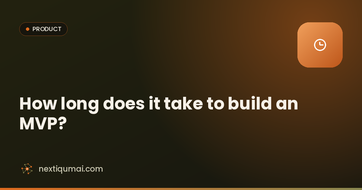 How long does it take to build an MVP?