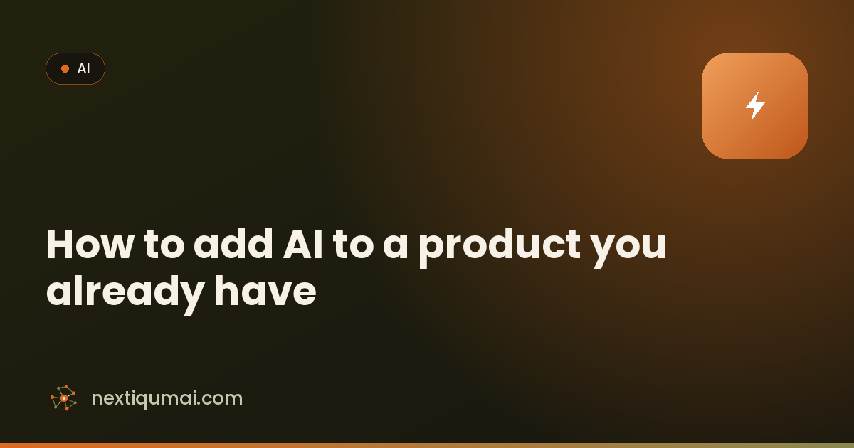 How to add AI to a product you already have