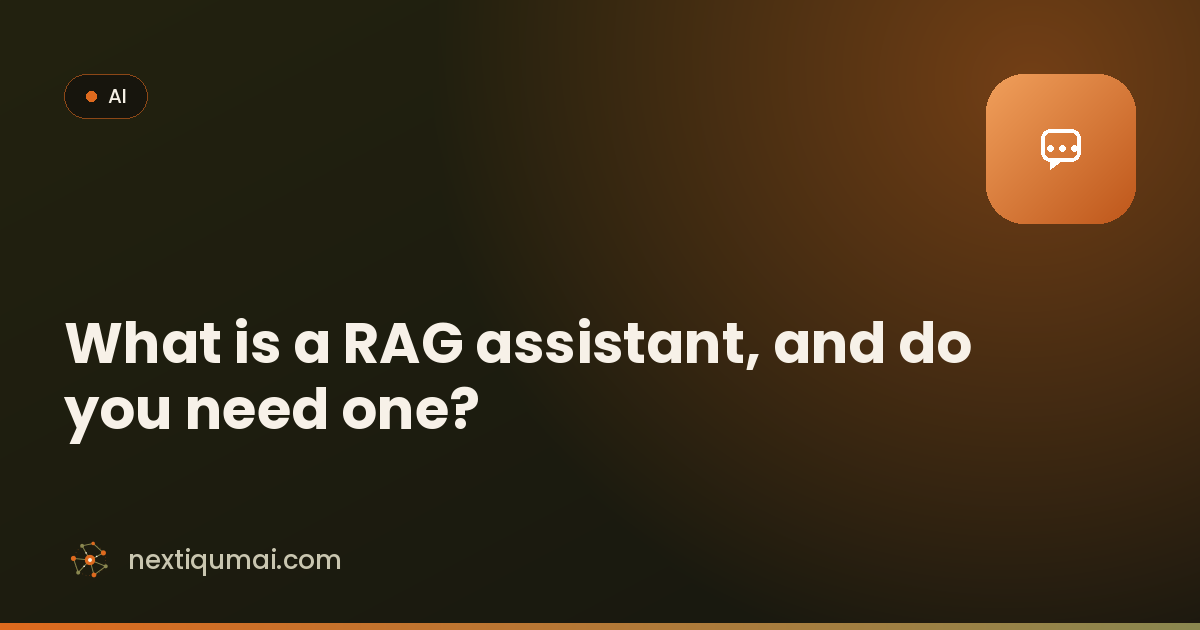 What is a RAG assistant, and do you need one?